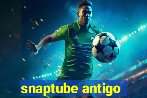 snaptube antigo